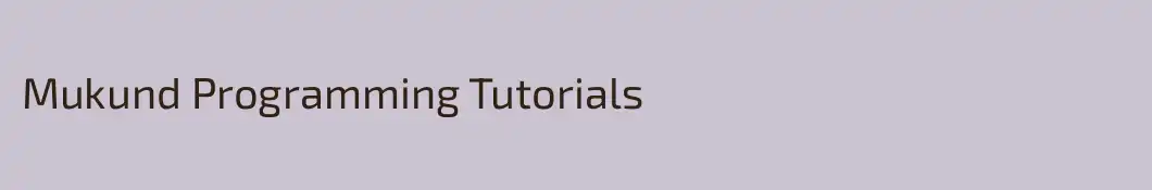Mukund Programming Tutorials